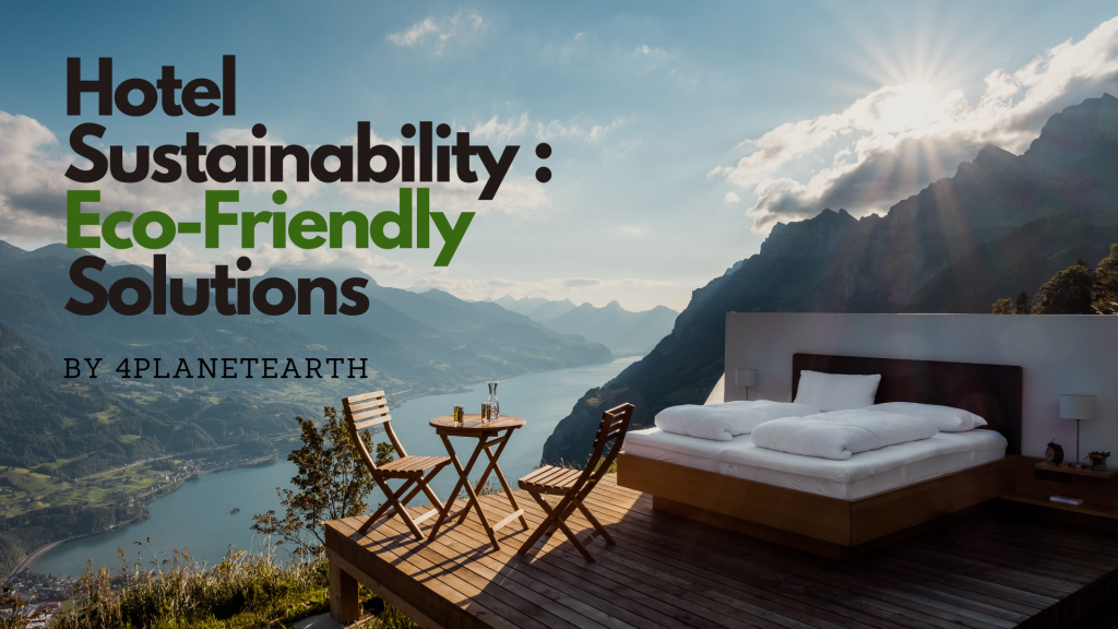 Hotel Sustainability : Eco-friendly Solutions